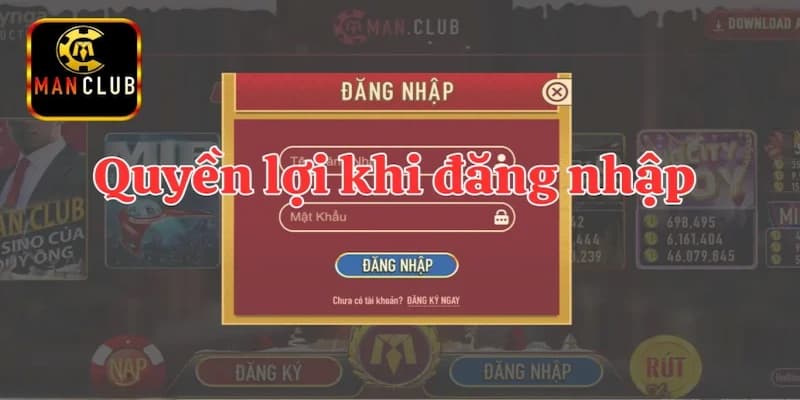 Lợi ích sau khi đăng nhập Manclub thành công