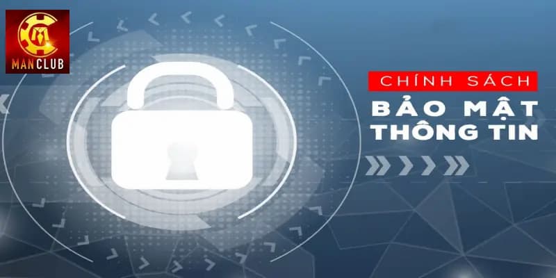 Vai trò của chính sách bảo mật Manclub